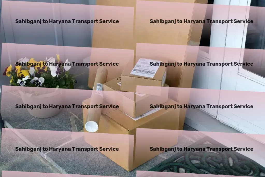 Sahibganj to Haryana Household Goods Transport Urban freight services